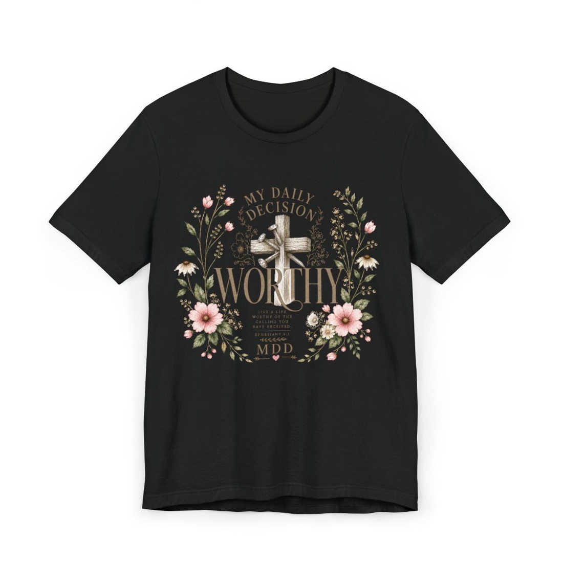 Worthy Floral Cross T-Shirt — "My Daily Decision: Worthy" Christian Tee