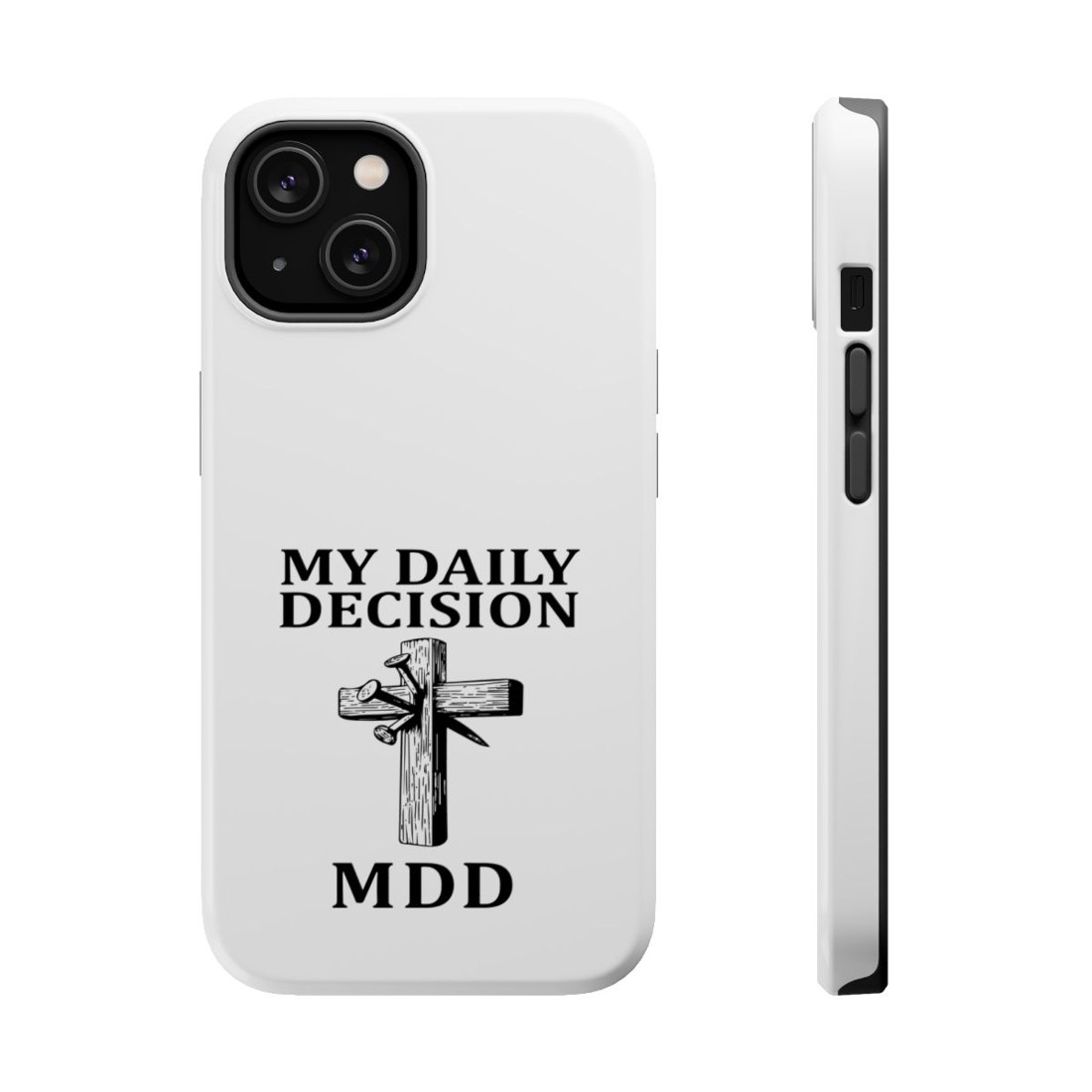 My Daily Decision (MDD) Magnetic Impact-Resistant Phone Case